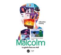 Malcolm: Le génie face au réel