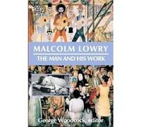 Malcolm Lowry by George Woodcock