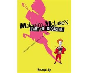 Malcolm McLaren. L'art du désastre Marie Eynard (Auteur), Lionel Chouin (Auteur), Emmanuel Leduc (Auteur), Jean-Charles de Castelbajac (Préface)