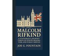 MALCOLM RIFKIND: A Statesman’s Journey Through Power, Pragmatism, and Public Service