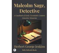 Malcolm Sage, Detective: A Casebook of Early Twentieth-Century Detective Mysteries
