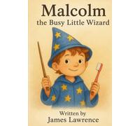 Malcolm the Busy Little Wizard