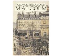 Malcolm, Volume I Of Ii By George Macdonald, Fiction,Classics, Action & Adventure