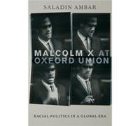 Malcolm X at Oxford Union - Ambar Saladin Assistant Professor of Political Science Assistant Professor of Political Science Lehigh University - Oxford Uni Ambar Saladin Assistant Professor of Politica