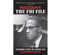 Malcolm X The FBI File by Clayborne Carson & Introduction by Spike Lee & Edited by David Gallen Clayborne Carson Introduction by Spike Lee Edited by David Gallen (Auteur)