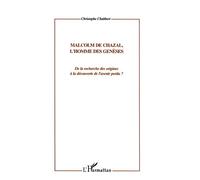 Malcom de chazal, l'homme des geneses De la recherche des origines à la découverte de l'avenir perdu ? - Christophe Chabbert - L'harmattan - broché - Biographie