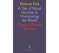 Malcom Kirk: A Tale of Moral Heroism in Overcoming the World