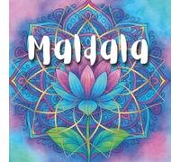 Maldala: Mandalas zum Ausmalen, über 100 Vorlagen, Format quadratisch