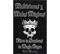 Maldiciones y Males Mágicos: Libro de Sombras de Magia Negra