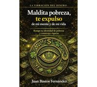 Maldita pobreza, te expulso de mi mente y de mi vida: La vibracion del dinero