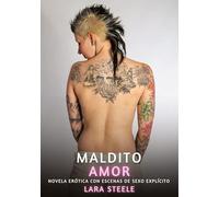 Maldito Amor: Novela Erótica con Escenas de Sexo Explícito - para Adultos