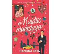 Maldito muérdago.: Amor, caos y Navidad en la oficina.