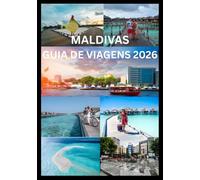 MALDIVAS GUIA DE VIAGENS 2026