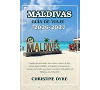MALDIVAS GUÍA DE VIAJE 2026 - 2027: Explora las principales atracciones, resorts de lujo, cocina imprescindible, actividades emocionantes y consejos ... inolvidables en Maldivas en 2026-2027