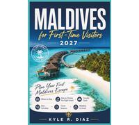Maldives for First-Time Visitors 2027: Plan Your First Maldives Escape Where to Stay · How to Choose the Right Island Transfer Costs · Best Activities · Travel Seasons · Mistakes to Avoid
