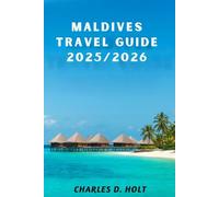 Maldives Travel Guide 2025/2026: Hidden Gems, Luxury Escapes, Budget Tips & Insider Itineraries for Unforgettable Island Adventures