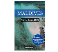 MALDIVES TRAVEL GUIDE 2025: Discover the City's Top Land mark and Hidden Gem