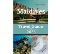 Maldives Travel Guide 2025: Exploring pristine beaches,water sports,luxury resorts,adventure activities,diving and snorkeling in the Emerald Isle