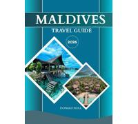 Maldives Travel Guide 2026: A Journey Through Tropical Splendor