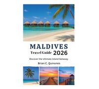 Maldives Travel Guide 2026: Discover the Ultimate Island Getaway