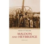 Maldon and Heybridge (Archive Photographs) Lacey, Josh (Auteur)