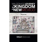 Maldonado Journey To The Kingdom Of New Mexico