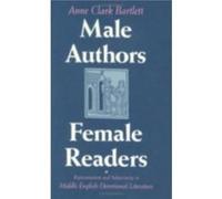 Male Authors Female Readers by Anne Clark Bartlett Anne Clark Bartlett (Auteur)