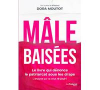 Mâle baisées - Le livre qui dénonce le patriarcat sous les draps