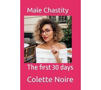 Male Chastity: The first 30 days