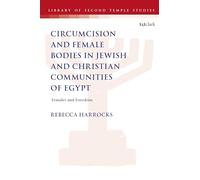 Male Circumcision and Female Bodies in Jewish and Christian Communities of Ancient Egypt: Females and Foreskins