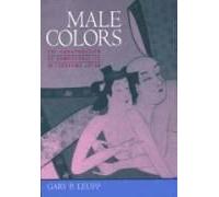 Male Colors: The Construction of Homosexuality in Tokugawa Japan
