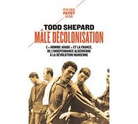 Mâle décolonisation Todd Shepard (Auteur), Clément Baude (Traduction)