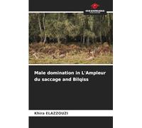 Male domination in L'Ampleur du saccage and Bilqiss
