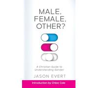 Male, Female, Other? A Christian Guide to Understanding Gender