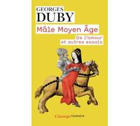 Mâle Moyen Âge – de l'amour et autres essais