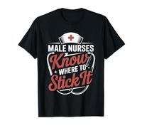 Male Nurses Know Where to Stick It Hôpital médical - T-Shirt
