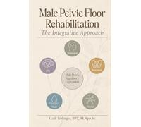 Male Pelvic Floor Rehabilitation: The Integrative Approach