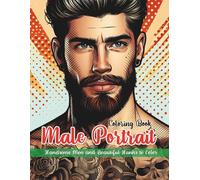 Male Portrait Coloring Book: Handsome Men and Beautiful Hunks to Color