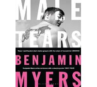 Male tears - Benjamin Myers - Bloomsbury Libri - Poche - Roman