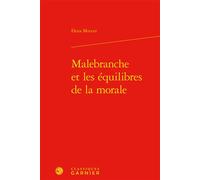 Malebranche et les équilibres de la morale - Elena Muceni - Classiques Garnier - relié - Essai