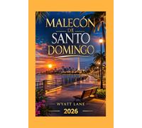 Malecón De Santo Domingo Travel Guide: Discover the Soul of the Caribbean’s Most Vibrant Coastal Boulevard
