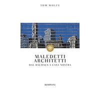 Maledetti architetti: Dal Bauhaus a casa nostra