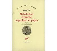 Manuel Puig – Malédiction éternelle à qui lira ces pages – Traduction Albert Bensoussan – Gallimard