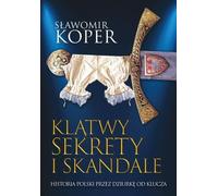 Malédictions, secrets et scandales - Slawomir Koper (Biografien auf Polnisch)