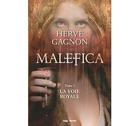 Malefica tome 2 La voie royale