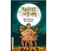 Maléfice sur Rome, Tome 03 Anne Schmauch (Auteur), Anne-Lise Nalin (Illustration)