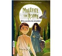 Maléfice sur Rome, Tome 05 Anne Schmauch (Auteur), Anne-Lise Nalin (Illustration)