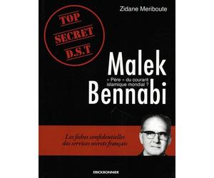 Malek Bennabi - Père du courant islamique mondial ? - Zidane Meriboute - Erick Bonnier Eds - broché - Essai
