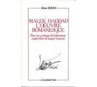 Malek Haddad: L'oeuvre romanesque - Pour une poétique de la littérature maghrébine de langue française