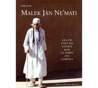 Malek Jan Ne'Mati - La vie n'est pas courte mais le temps est compté Leili Anvar (Auteur)